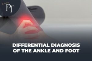 Differential Diagnosis of the Ankle and Foot