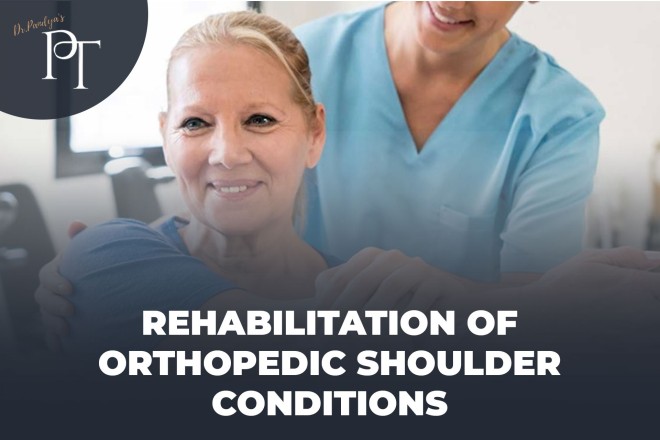 Current Concepts in Rehabilitation of Orthopedic Shoulder Conditions