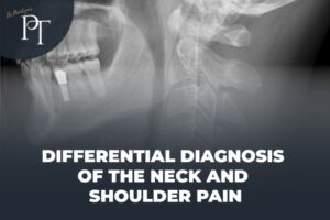 Differential Diagnosis of the Neck and Shoulder pain