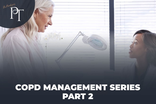 COPD Management Series Part 2: Promote Moving Well Techniques in the COPD Population by Maximizing Your Treatment Prescription