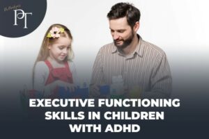 Strengthening Executive Functioning Skills in Children with ADHD