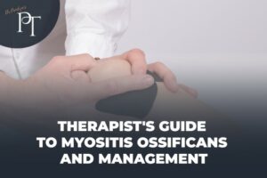 Therapist's Guide to Myositis Ossificans and Management